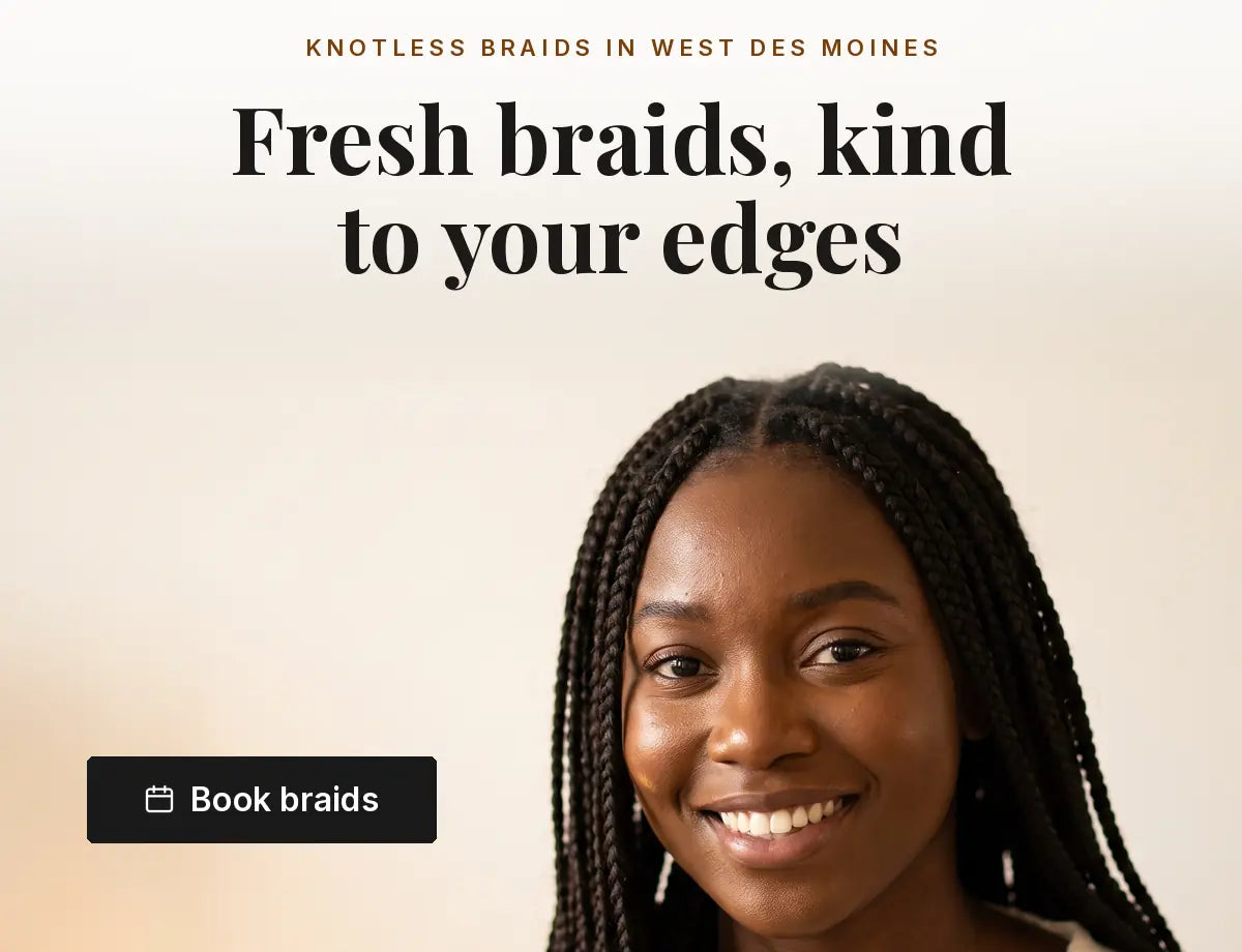 Knotless braids at Lovely Hair in West Des Moines: fresh braids, kind to your edges. Book braids.